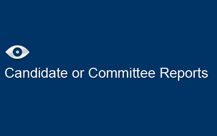 Candidate or Committee Reports